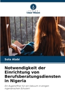 Notwendigkeit der Einrichtung von Berufsberatungsdiensten in Nigeria 6206420590 Book Cover