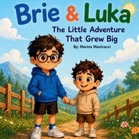 BRIE & LUKA: The Little Adventure That Grew Big B0H12KVYRD Book Cover
