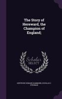 The Story Of Hereward: The Champion Of England; 1177007770 Book Cover