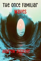 The Once Familiar Waves B0F9WR8GPK Book Cover