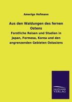 Aus Den Waldungen Des Fernen Ostens 3846024163 Book Cover