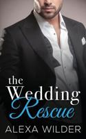 The Wedding Rescue, Complete 1523494131 Book Cover