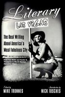 Literary Las Vegas: The Best Writing About America's Most Fabulous City 0805036709 Book Cover