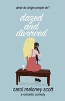 Dazed and Divorced 1975672143 Book Cover