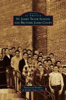 St. James Trade School and Brother James Court (Images of America: Illinois) 0738578118 Book Cover