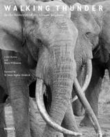 Walking Thunder: In the Footsteps of the African Elephant 1858945054 Book Cover