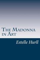 The Madonna in Art 1517070805 Book Cover