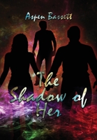 The Shadow of Her 1953271588 Book Cover