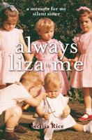 Always Liza to Me: A Memoir for My Silent Sister 1741751675 Book Cover