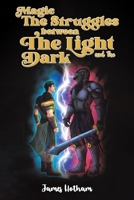 Magic: The Struggles Between the Light and the Dark 1035889382 Book Cover