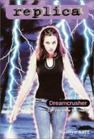 Dreamcrusher (Replica, #19) 0553487477 Book Cover