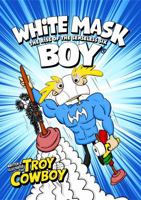 WHITE MASK BOY®: The Rise of the Senseless Six (Part 1 of 9) 1946408018 Book Cover