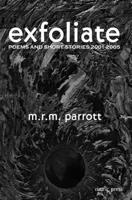 Exfoliate: Poems and Short Stories 2001-2005 (Poetry Chapbooks) 0966263596 Book Cover
