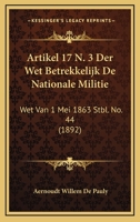 Artikel 17 N. 3 Der Wet Betrekkelijk De Nationale Militie: Wet Van 1 Mei 1863 Stbl. No. 44 (1892) 1160042489 Book Cover