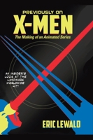 Previously on X-Men: The Making of an Animated Series 0998866377 Book Cover