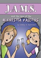 J.A.M.S and the Case of the Minnesota Falcons 1606043560 Book Cover
