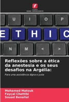 Reflexões sobre a ética da anestesia e os seus desafios na Argélia:: Para uma assistência digna e justa (Portuguese Edition) 6207617894 Book Cover