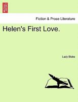 Helen's First Love. 1241377057 Book Cover