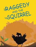 Raggedy and the Squirrel 1528928911 Book Cover