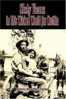 Sixty Years in This Wicked World for Nuthin 1420845365 Book Cover
