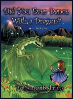 Did You Ever Dance With a Dragon? Book One 196588119X Book Cover