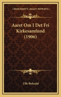 Aaret Om I Det Fri Kirkesamfund (1906) 1160280436 Book Cover