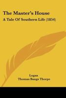 The Master's House: A Tale of Southern Life 112090269X Book Cover