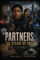 PARTNERS: The Decade of Truth (The PARTNERS) B0HDR1K6CV Book Cover