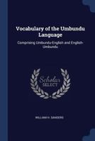 Vocabulary of the Umbundu Language: Comprising Umbundu-English and English-Umbundu 1104523698 Book Cover