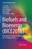 Biofuels and Bioenergy (Bice2016): International Conference, Bhopal, India, 23-25 February 2016 3319472550 Book Cover