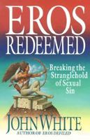 Eros Redeemed: Breaking the Stranglehold of Sexual Sin 0830816976 Book Cover