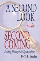 A Second Look at the Second Coming: Sorting Through the Speculations 1888212144 Book Cover