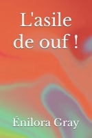 L'asile de ouf ! (French Edition) B0GKDV9F1B Book Cover