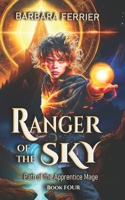 Ranger of the Sky: Path of the Apprentice Mage Book 4 B0C6BQ5DWJ Book Cover