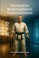 The Need For Modernization In Traditional Karate 1300187603 Book Cover