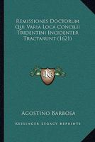 Remissiones Doctorum Qui Varia Loca Concilii Tridentini Incidenter Tractarunt (1621) 1167007506 Book Cover