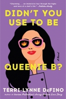 Didn't You Use to Be Queenie B? 0063393123 Book Cover