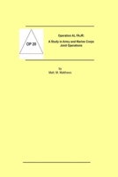 Operation AL FAJR: A Study in Army and Marine Corps Joint Operations: A Study in Army and Marine Corps Joint Operations (Global War on Terrorism Occasional Paper) 1470103818 Book Cover