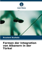 Formen der Integration von Albanern in der Türkei (German Edition) 6208308461 Book Cover