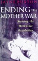 Ending the Mother War Starting a Work 0333719689 Book Cover