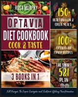 Optavia Diet Cookbook: Cook and Taste 150+ Healthy Lean & Green Meals - 100+ Optavia Air Fryer Recipes - the Smart 5&1 Plan. Kill Hunger, Be Super-Energetic and Kickstart Lifelong Transformation 1801186855 Book Cover