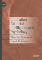 Unification of Artificial Intelligence and Psychology: Volume Two - Consequences 3031683412 Book Cover
