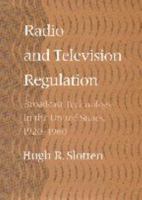 Radio and Television Regulation: Broadcast Technology in the United States, 1920-1960 080186450X Book Cover