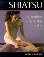Shiatsu: A Complete Step-by-Step Guide 0806966750 Book Cover