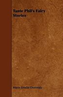 Tante Phil's Fairy Stories: Violette and Her Shoe Leather Coffin 1165655993 Book Cover