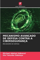 MECANISMO AVANÇADO DE DEFESA CONTRA A CIBERSEGURANÇA: MECANISMO DE DEFESA (Portuguese Edition) 3330822716 Book Cover
