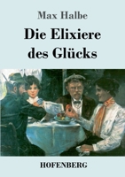 Die Elixiere des Glücks: Roman 3743745593 Book Cover