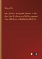Die Kapillare Leitung des Wassers in den durch den Schöne'schen Schlämmapparat abgeschiedenen hydraulischen Werthen (German Edition) 3368393588 Book Cover