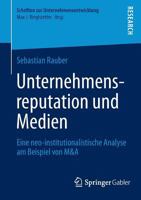 Unternehmensreputation Und Medien: Eine Neo-Institutionalistische Analyse Am Beispiel Von M&A 3658036923 Book Cover