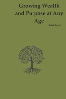 Growing Wealth And Purpose At Any Age B0F2YVTL7C Book Cover